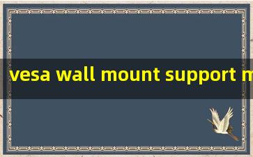  vesa wall mount support meaning